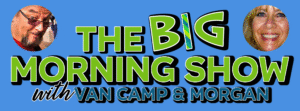 KTOJ Big Morning Show with Van Camp & Morgan KTOJ Big Morning Show with Van Camp & Morgan